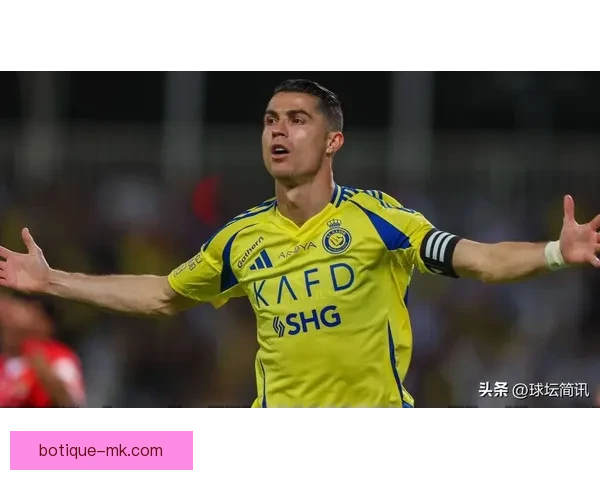 C罗加盟利雅得胜利后持续全勤进球创历史新篇章
